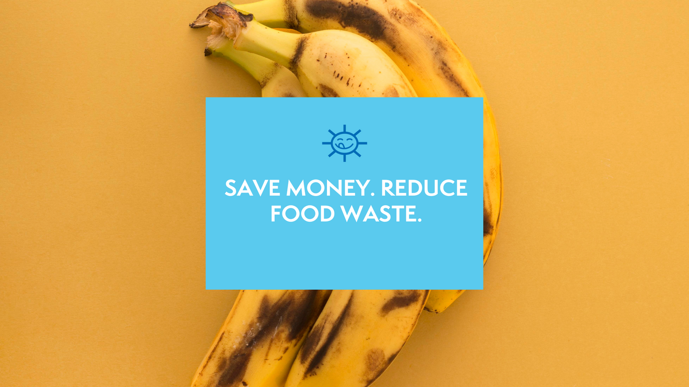 Save Money. Reduce Food Waste.