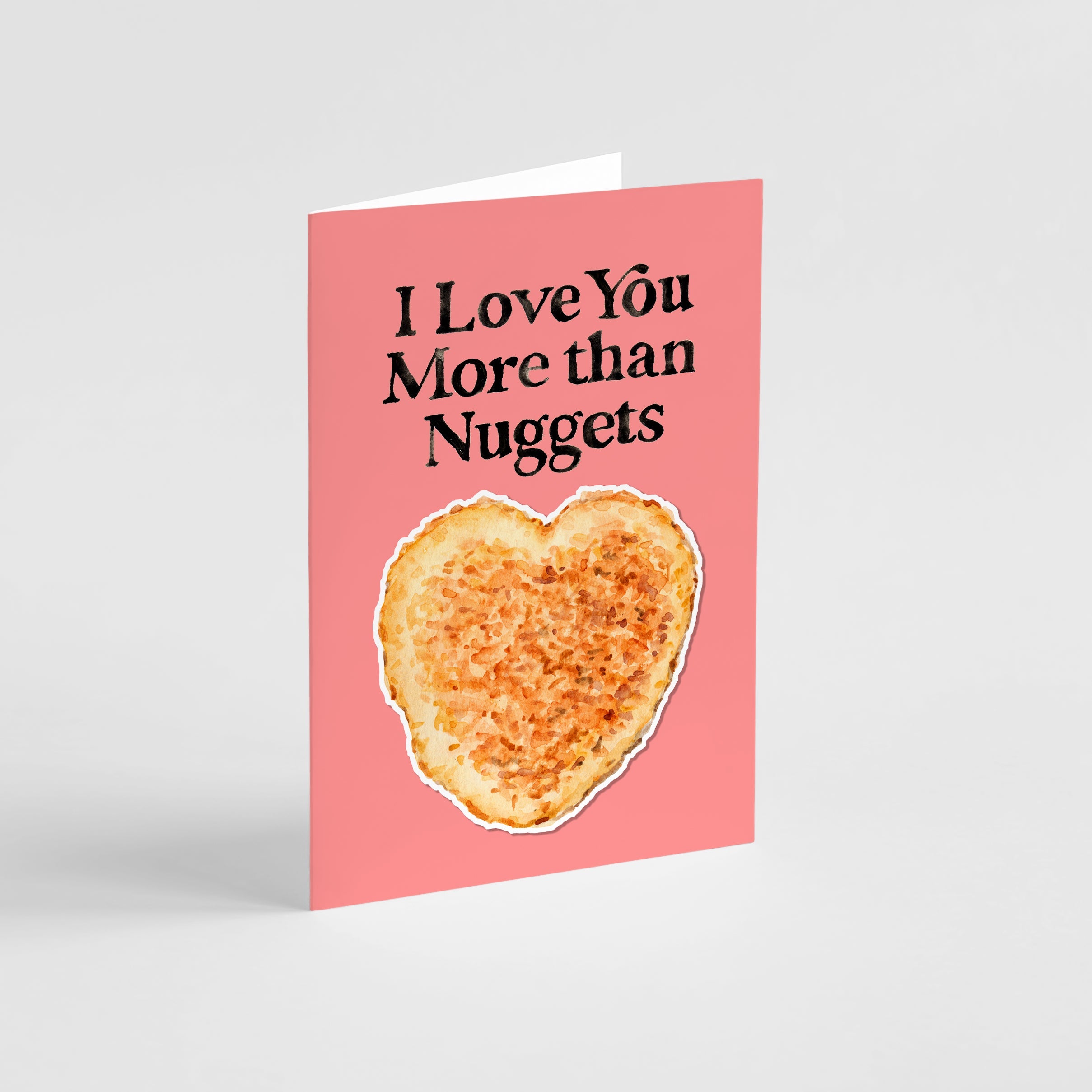 I Love You More than Chicken Nuggets Greeting Card