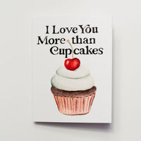 I Love You More than Cupcakes Greeting Card - White