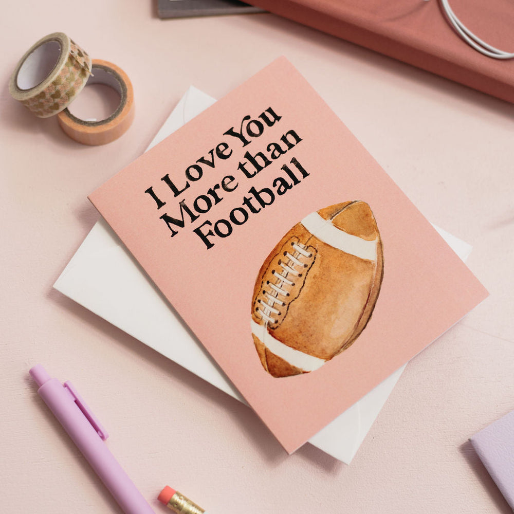 I Love You More than Football Greeting Card