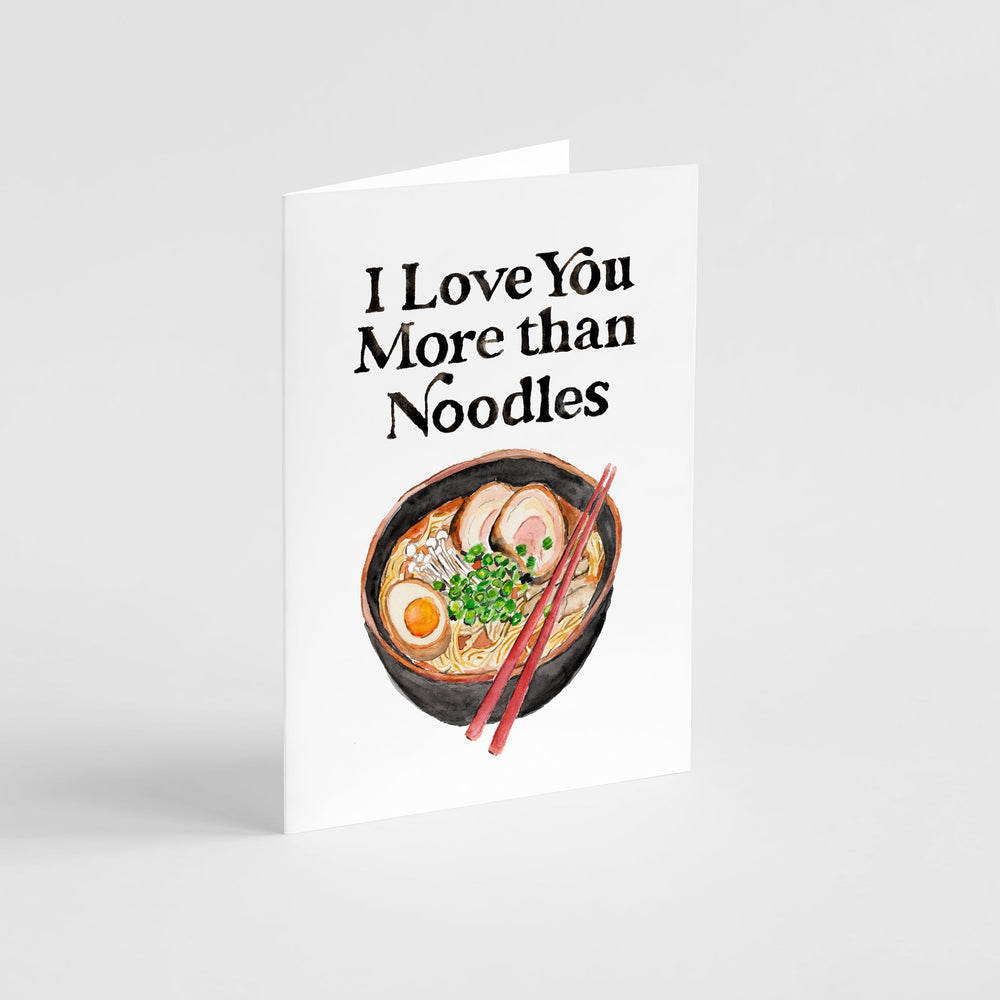 I Love You More than Noodles Greeting Card