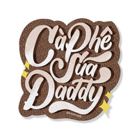 Ca Phe Sua Daddy 3" Waterproof Vinyl Sticker for Water Bottles, Laptops, Phones & More **FREE USA SHIPPING**