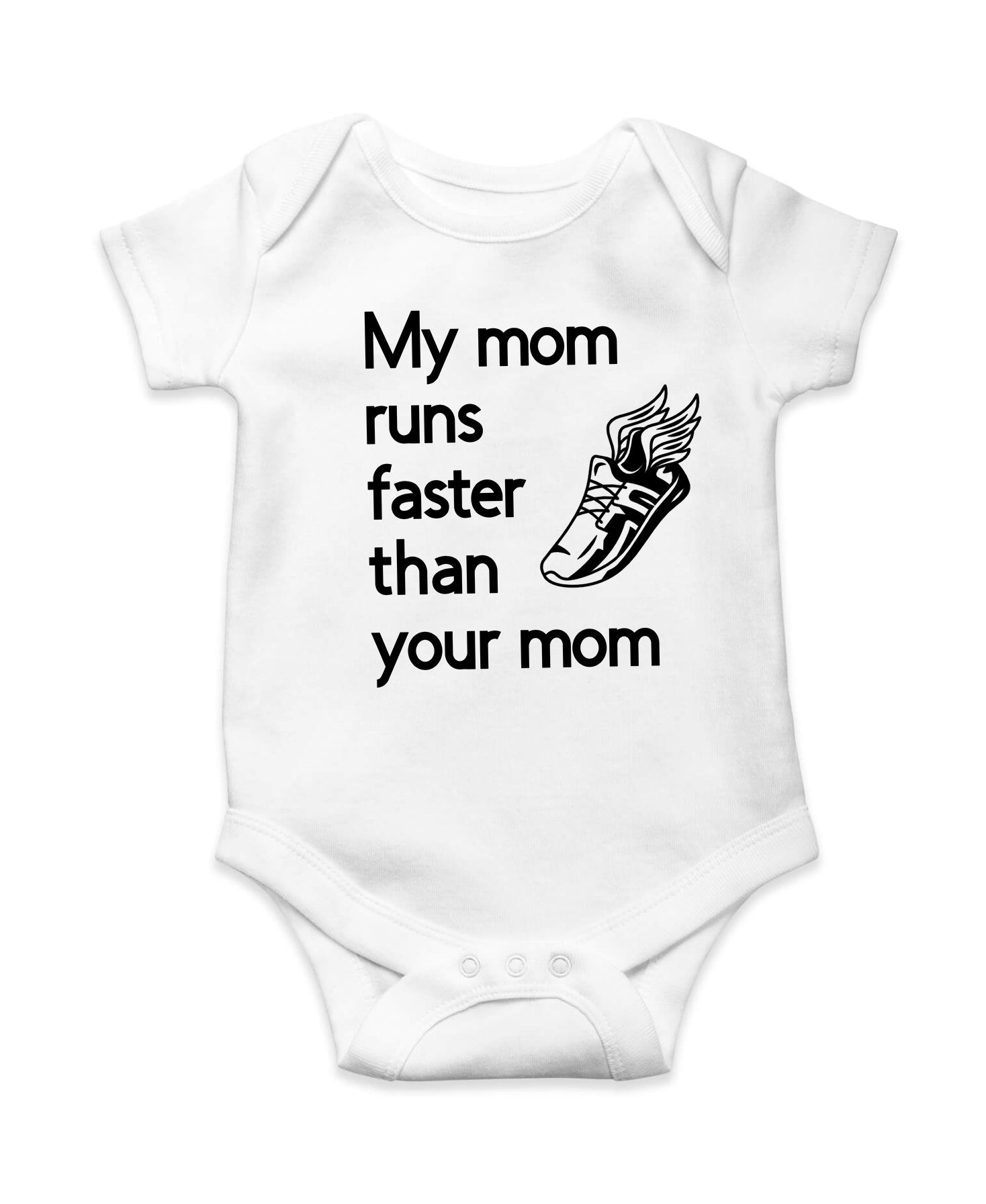 My Mom Runs Faster Than Your Mom Baby Onesie