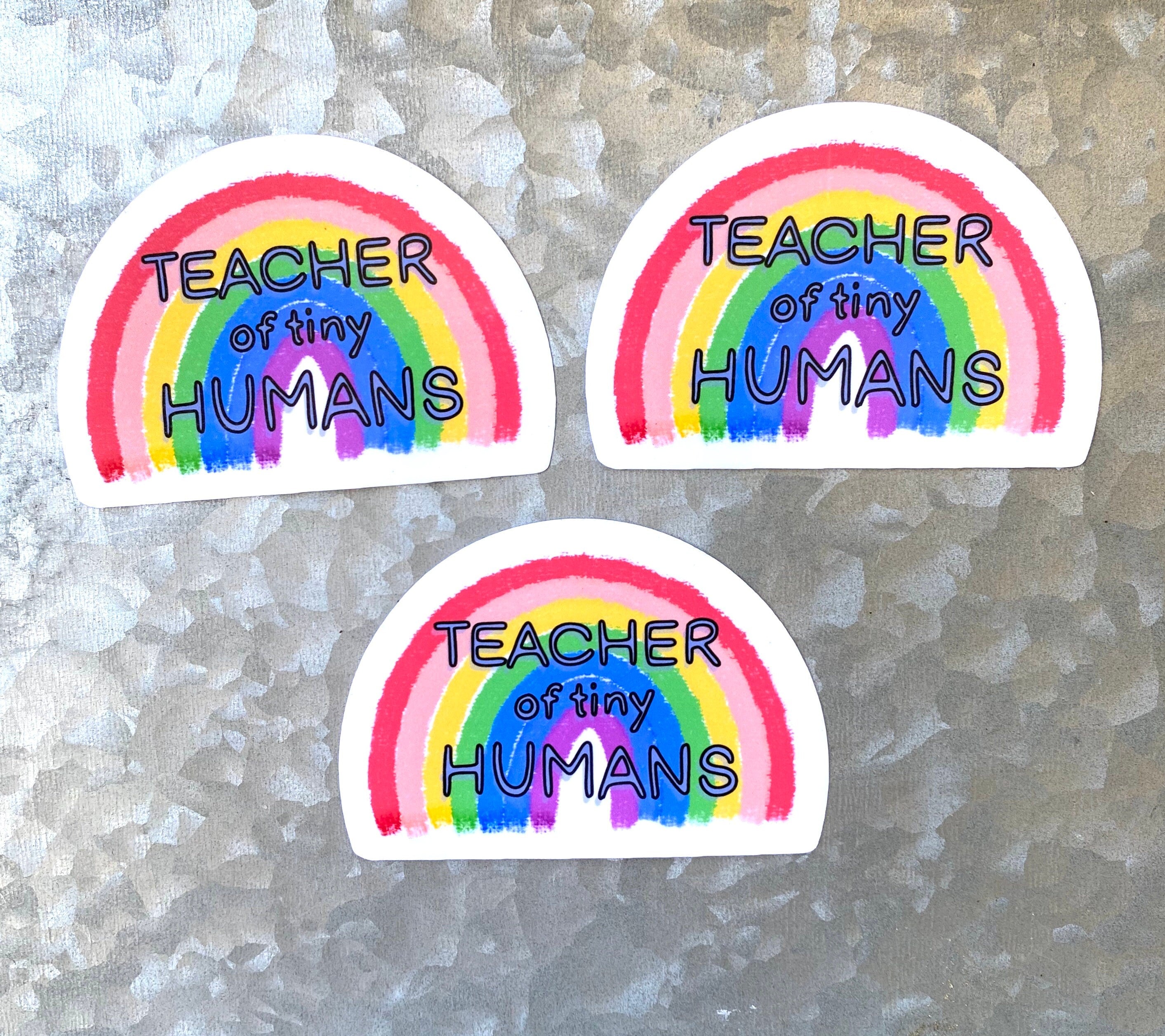 Mie Makes Teacher of Tiny Humans Rainbow Sticker, Teacher Sticker, Sticker for Laptop, Sticker for Hydroflask, Educator Sticker, Rainbow Sticker