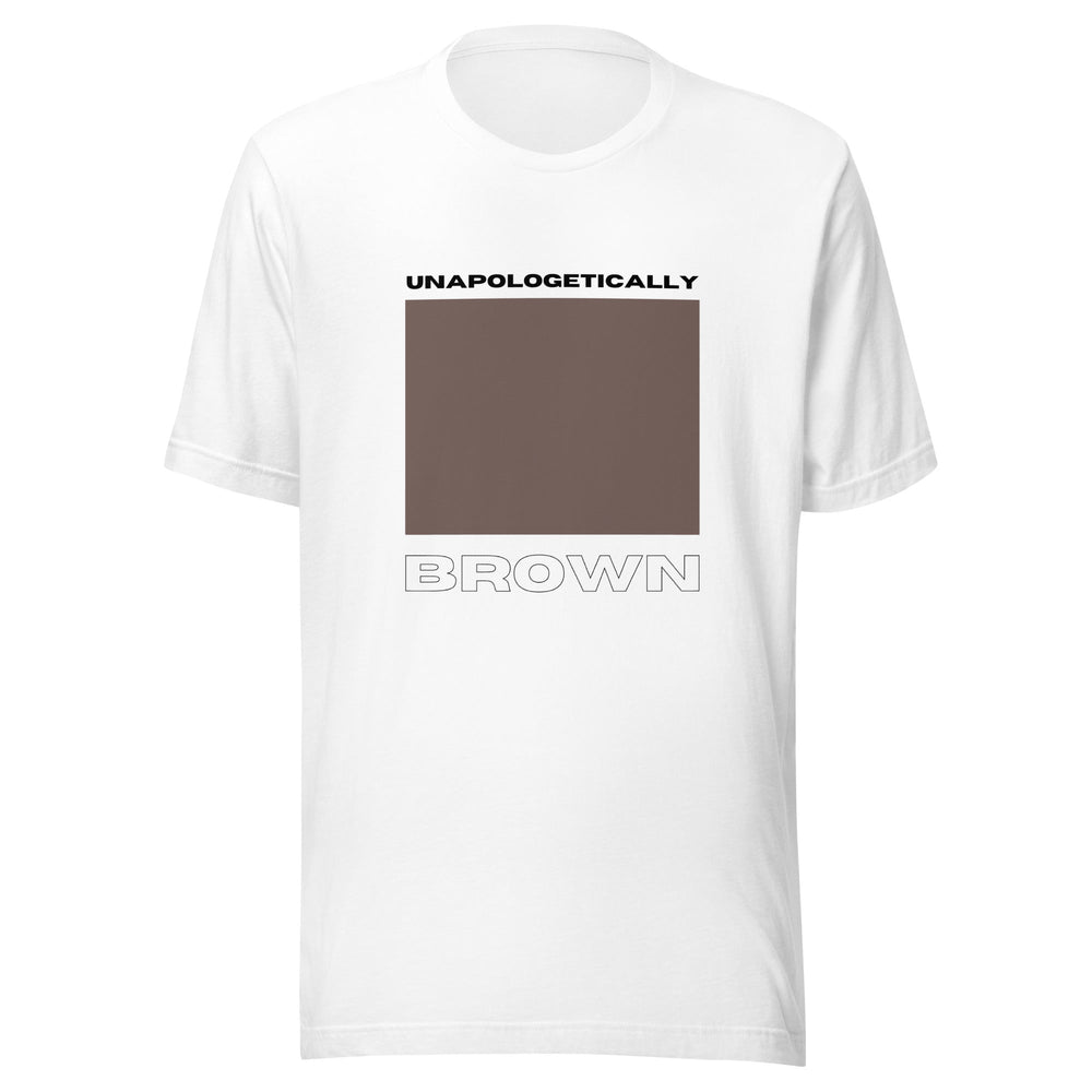 S Unapologetically Brown Unisex T-Shirt